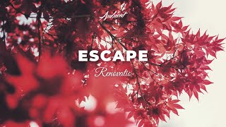 Reиovatio - Escape [chill atmospheric beats]