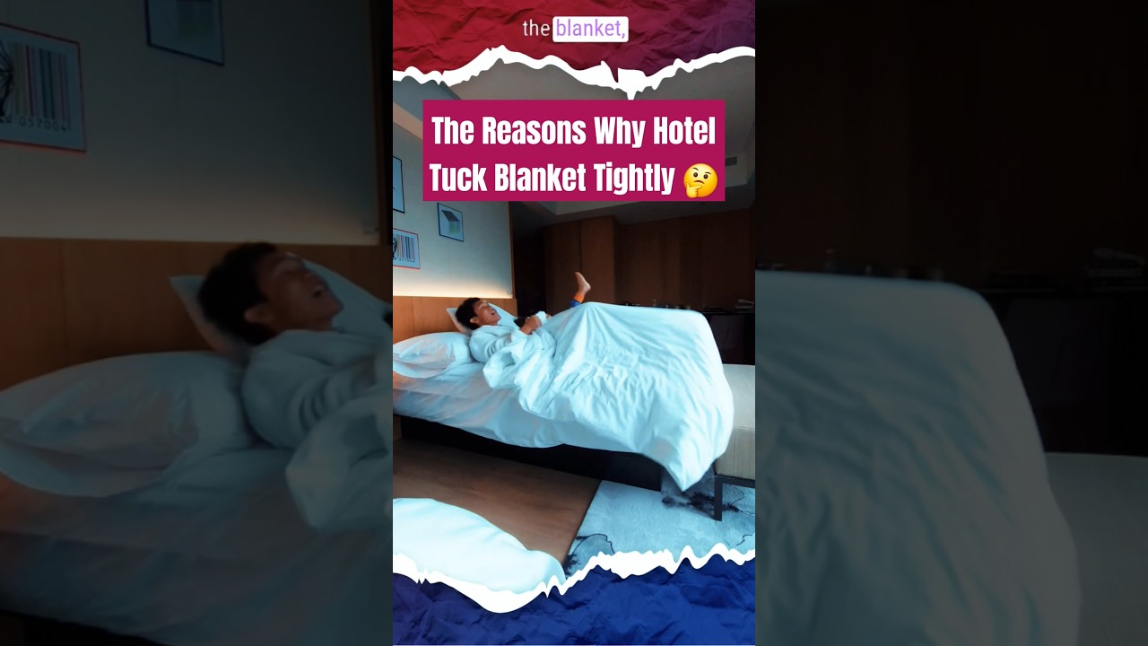 Why Do Hotels Tuck Sheets and Blankets So Tightly?