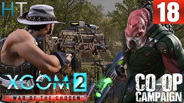 MOUNTAIN TOOTH - Ep 18 - XCOM 2 WAR OF THE CHOSEN CO-OP Gameplay - Let