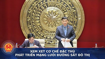 Xem xét cơ chế đặc thù phát triển mạng lưới đường sắt đô thị | Cổng thông tin Quốc hội