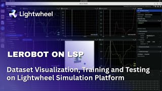 LeRobot on LSP: Dataset Visualization, Training and Testing on Lightwheel Simulation Platform
