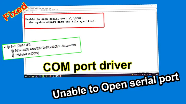 Unable to Open serial port | COM Port Driver