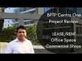 Office space on Rent/Lease in Gurgaon - BPTP Centra ONE | Golf Course Ext. Road | Project Review