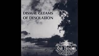 Watch God Forsaken Dismal Gleams Of Desolation video