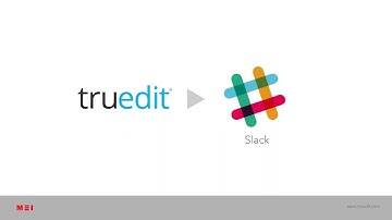 Slack integration with TruEdit for collaboration and workflow