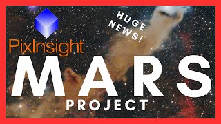 BREAKING NEWS! : PixInsight MARS Project needs YOUR Help!!