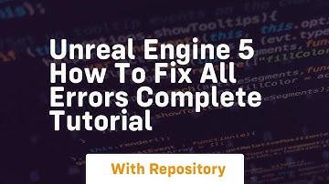unreal engine 5 how to fix all errors complete tutorial