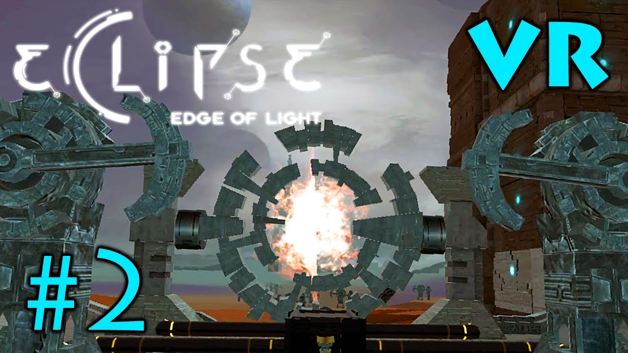 Пророк против планеты-Eclipse Edge of Light VR #2