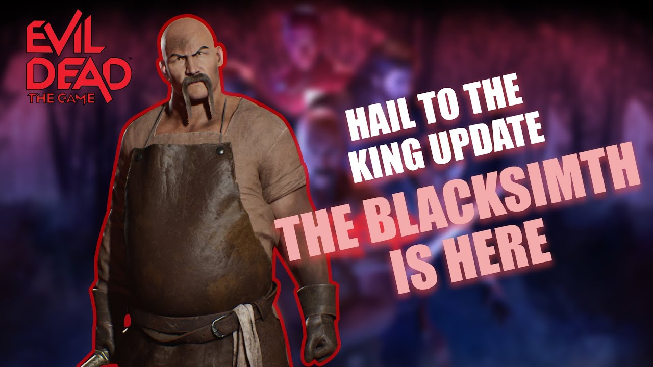 The NEW Best Support Survivor The Blacksmith is HERE! - Evil Dead The Game Hail To The King Update