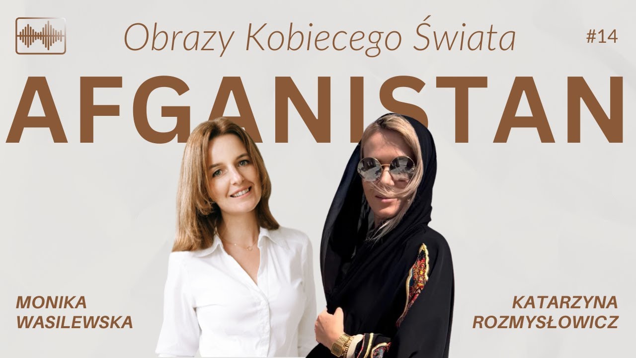 Kobiety w Afganistanie – Szokująca codzienność i marzenia | Katarzyna Rozmysłowicz 🇦🇫