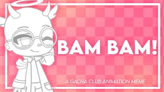 💥 BAM BAM! 💥 || FT. Y/N || A GACHA CLUB ANIMATION MEME || [15K]