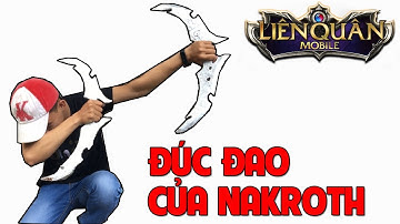 ĐÚC ĐAO CỦA NAKROTH GAME LIÊN QUÂN MOBILE BẰNG KIM LOẠI