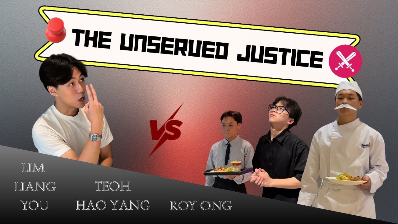The Unserved Justice || Lim Liang You/Teoh Hao Yang/Roy Ong Li Fung || DHS 1054 || Sunway University