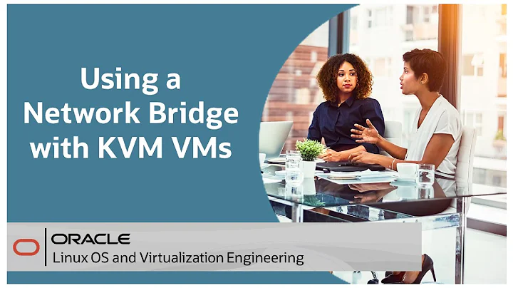 Using a Network Bridge with KVM VMs on Oracle Linux 8