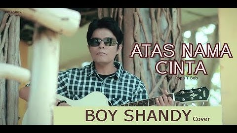 Atas Nama Cinta Cover Boy Shandy