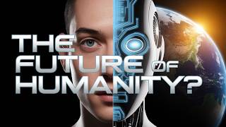 The Future of Humanity | Transhumanism | The Human Evolution
