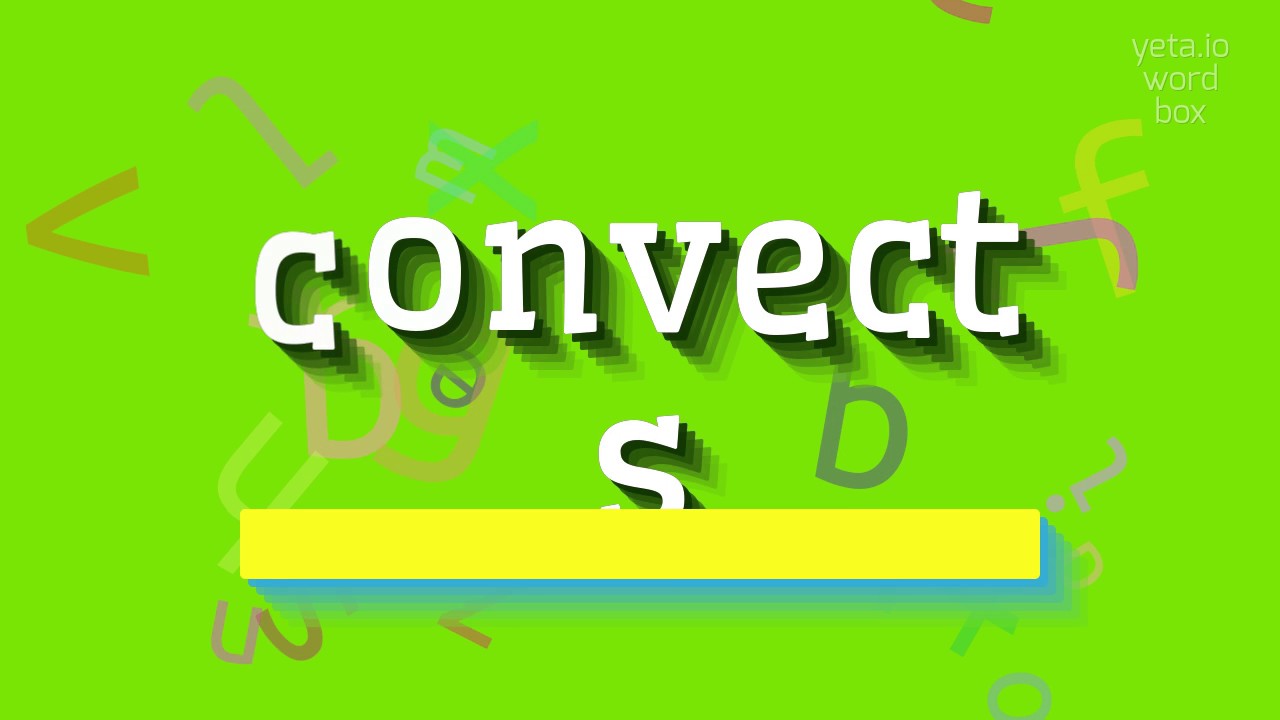 КАК ПРОИЗНОШАТЬ КОНВЕКТЫ?  