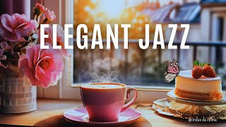 🎶Elegant Jazz Music | Relaxing Jazz & Bossa Nova 🎵 #positivejazz  #backgroundmusic #jazzmusic