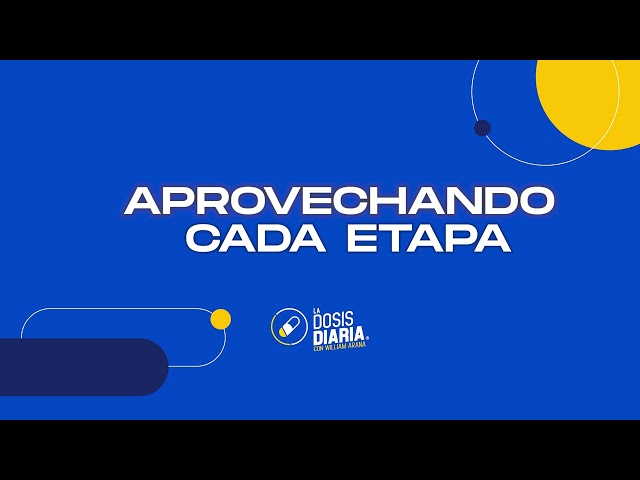 Dosis Diaria Aprovechando cada etapa