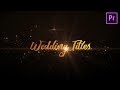 Create Animated Wedding Titles |  Premiere Pro Tutorial