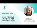 How to build audience for your dev tool by the former Director of Slack DevRel