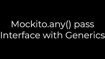 Java :Mockito.any() pass Interface with Generics(5solution)