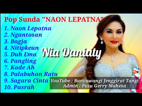 Full Album Pop Sunda NIA DANIATY - NAON LEPATNA