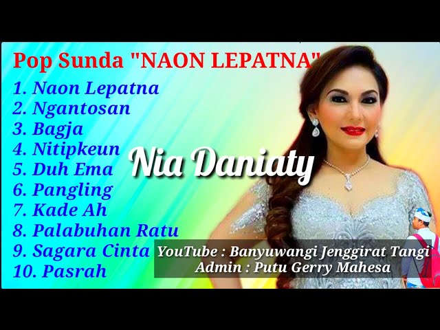 Full Album Pop Sunda  NIA DANIATY - NAON LEPATNA  class=