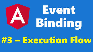 #5.3 - Execution Flow - Event Binding - Angular Series
