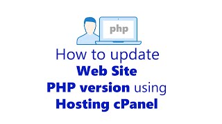 How to update web site PHP version using Hosting cPanel