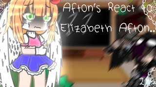 • &quot;Afton&#39;s React to Elizabeth Afton&quot; •{Part 2/5} READ PINNED COMMENT AND DESC.