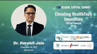 F50 Global Capital Summit - India Track - Dr. Harshit Jain on AI in Healthcare Marketing