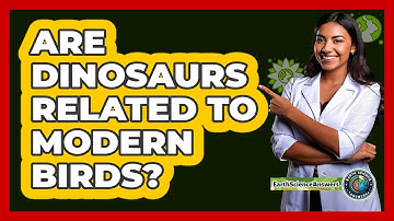 Are Dinosaurs Related To Modern Birds? - Earth Science Answers