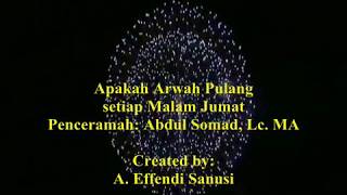 Apakah Arwah Pulang setiap Malam Jumat--Abdul Somad, Lc.  MA