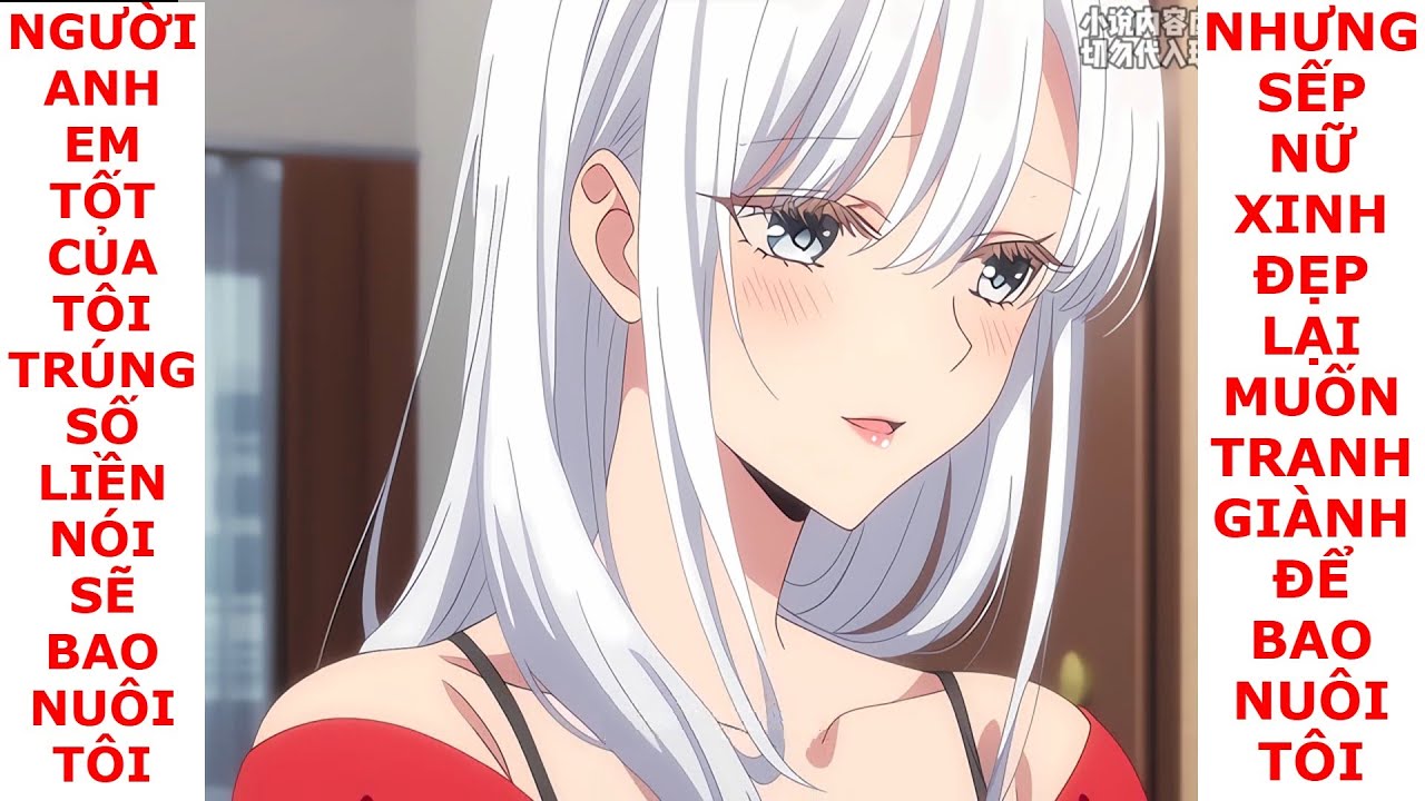 FULL BẠN TỐT CỦA TÔI TRÚNG SỐ LIỀN NÓI MUỐN BAO NUÔI TÔI , NHƯNG SẾP NỮ  CỦA TÔI LẠI KHÔNG CHO PHÉP