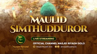 Majelis Maulid Simthudduror Malam Jumat - Live Masjid Riyadh Solo