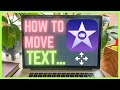 How To Move Text In iMovie! 🔥 [Best METHOD!]