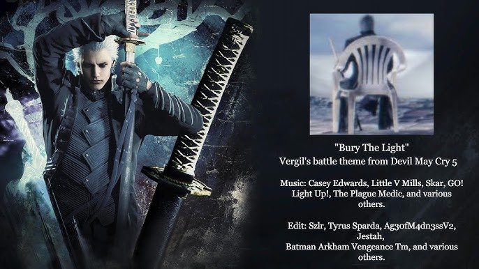 Bury the Light - Vergil's battle theme from Devil May Cry 5