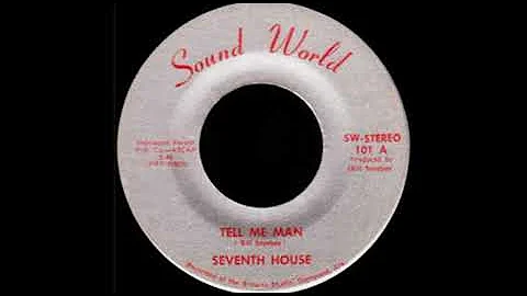 Seventh House - Tell me man*****