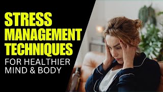 Mastering Mindfulness: Stress Management Techniques for Everyday Life