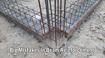 Big Mistakes in Beam Reinforcement on Site