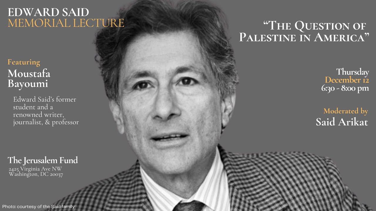 Moustafa Bayoumi | Edward Said Memorial Lecture 