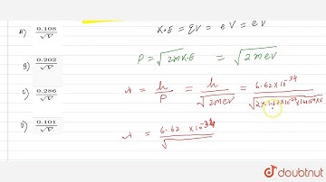 विभवांतर `v` पर विद्युत क्षेत्र द्वारा त्वरित प्रोटॉन की डेब्रोग्ली तरंगदैर्ध्य है
