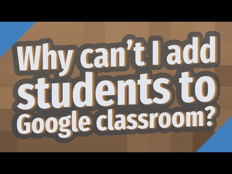 Why can't I add students to Google classroom?