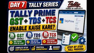 Tally Prime Me GST, TDS Aur TCS Enable Kaise Kare? Full Process Day 7