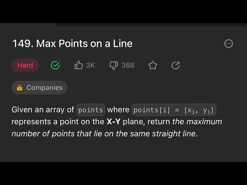 Max Points on a Line in 1 minute - Leetcode Hard 149