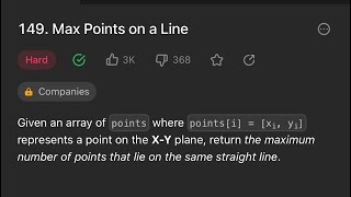 Max Points on a Line in 1 minute - Leetcode Hard 149