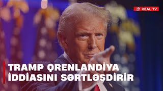 Tramp Qrenlandiya Iddiasını Sərtləşdirir