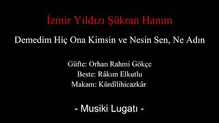 İzmir Yıldızı Şükran Hanım - Demedim Hiç Ona Kimsin Ve Nesin Sen, Ne Adın - Taş Plak