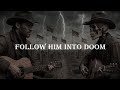Dark Country Ballad | Follow Him Into Doom